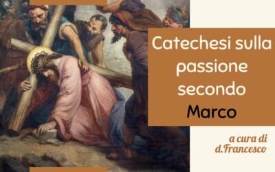 Catechesi sulla passione secondo Marco