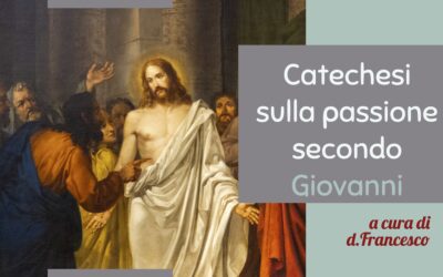 Catechesi sulla passione secondo Giovanni