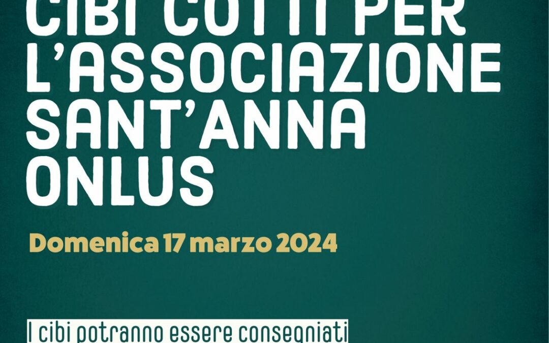 Raccolta di cibi cotti per l’Associazione Sant’Anna Onlus